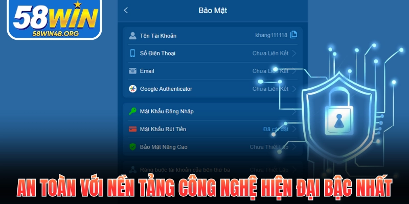 58WIN 17 An toàn với nền tảng công nghệ hiện đại bậc nhất