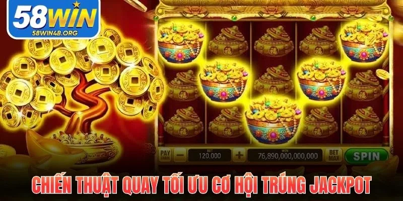 chien thuat quay toi uu co hoi trung jackpot