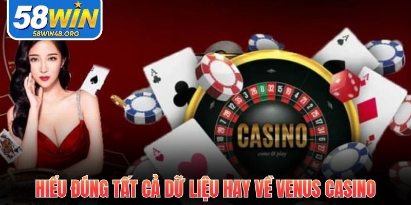 Venus Casino 58Win Sân Chơi Giải Trí Trực Tuyến Đẳng Cấp 1 Venus Casino