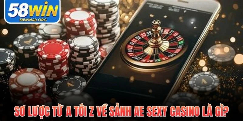 AE Sexy Casino - Thiên Đường Live Cá Độ Gợi Cảm Top Đầu 1 AE Sexy Casino