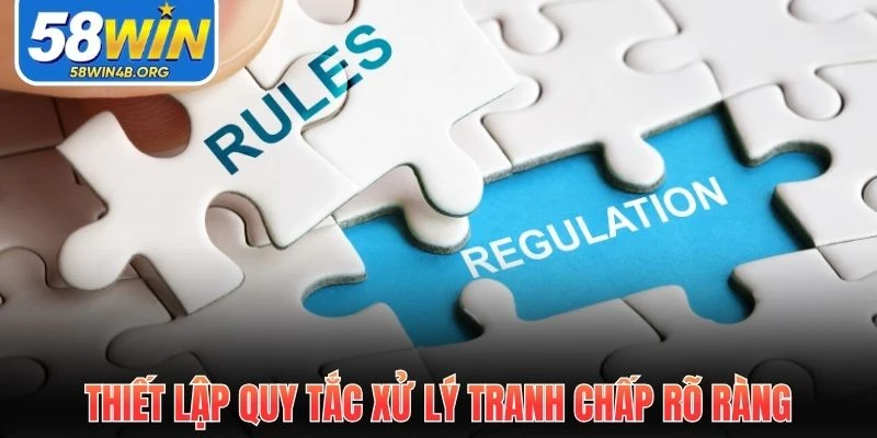 thiet lap quy tac xu ly tranh chap ro rang